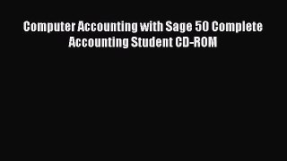 [PDF Download] Computer Accounting with Sage 50 Complete Accounting Student CD-ROM [Read] Full