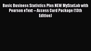 [PDF Download] Basic Business Statistics Plus NEW MyStatLab with Pearson eText -- Access Card