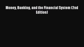 [PDF Download] Money Banking and the Financial System (2nd Edition) [Download] Full Ebook