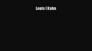 [PDF Download] Louis I Kahn [PDF] Online