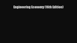 [PDF Download] Engineering Economy (16th Edition) [PDF] Full Ebook