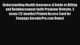 [PDF Download] Understanding Health Insurance: A Guide to Billing and Reimbursement (with Premium