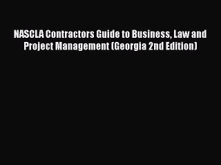 [PDF Download] NASCLA Contractors Guide to Business Law and Project Management (Georgia 2nd