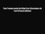 [PDF Download] Tout l'oeuvre peint de Klimt (Les Classiques de l'art) (French Edition) [Download]