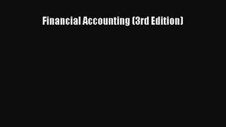 Financial Accounting (3rd Edition) [Read] Online