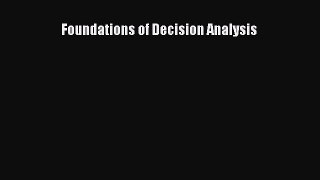 Foundations of Decision Analysis [Read] Online