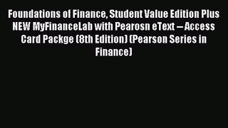 Foundations of Finance Student Value Edition Plus NEW MyFinanceLab with Pearosn eText -- Access