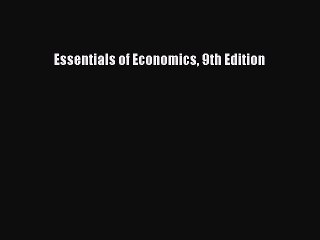 [PDF Download] Essentials of Economics 9th Edition [PDF] Online