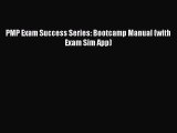 PMP Exam Success Series: Bootcamp Manual (with Exam Sim App) [PDF Download] Full Ebook