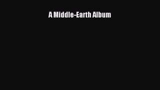 [PDF Download] A Middle-Earth Album [Download] Full Ebook