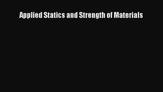 [PDF Download] Applied Statics and Strength of Materials [Download] Online