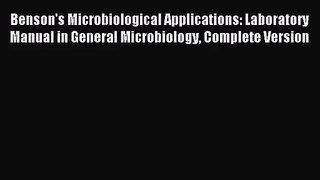 [PDF Download] Benson's Microbiological Applications: Laboratory Manual in General Microbiology