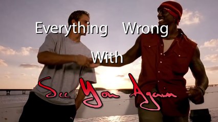 Everything Wrong With Wiz Khalifa - -See You Again-