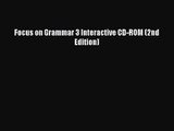 [PDF Download] Focus on Grammar 3 Interactive CD-ROM (2nd Edition) [PDF] Online