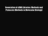 [PDF Download] Generation of cDNA Libraries: Methods and Protocols (Methods in Molecular Biology)
