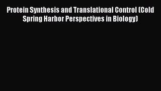 [PDF Download] Protein Synthesis and Translational Control (Cold Spring Harbor Perspectives
