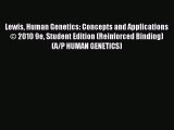 [PDF Download] Lewis Human Genetics: Concepts and Applications © 2010 9e Student Edition (Reinforced