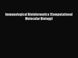 [PDF Download] Immunological Bioinformatics (Computational Molecular Biology) [Download] Full