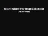 [PDF Download] Robert's Rules Of Order 10th Ed Leatherbound Leatherbound [PDF] Full Ebook
