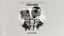 Luke Bond vs CARTEL - Once More (Extended Mix)
