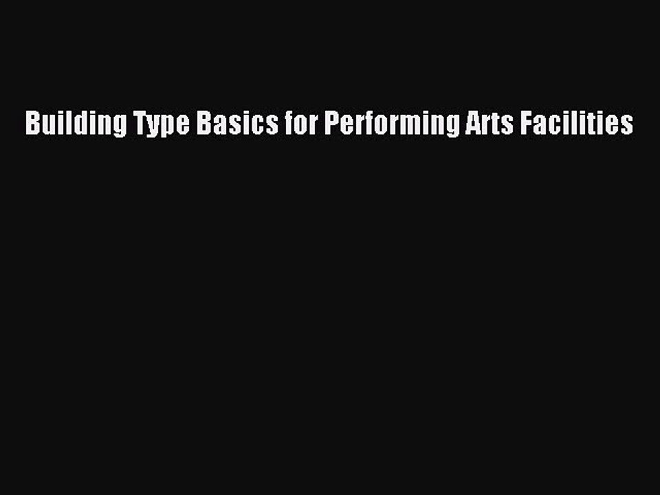 [PDF Download] Building Type Basics for Performing Arts Facilities [Read] Online