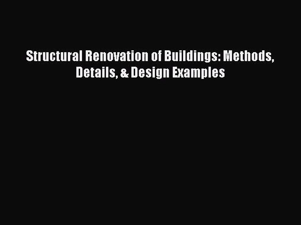 [PDF Download] Structural Renovation of Buildings: Methods Details & Design Examples [Download]
