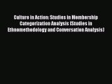 [PDF Download] Culture in Action: Studies in Membership Categorization Analysis (Studies in