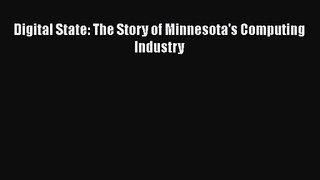 [PDF Download] Digital State: The Story of Minnesota's Computing Industry [Download] Full Ebook