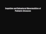 [PDF Download] Cognitive and Behavioral Abnormalities of Pediatric Diseases [PDF] Full Ebook
