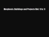 [PDF Download] Morphosis: Buildings and Projects [Vol. 1] (v. 1) [Read] Online