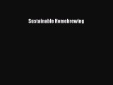 [PDF Download] Sustainable Homebrewing [PDF] Online