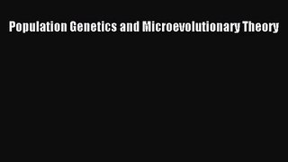 [PDF Download] Population Genetics and Microevolutionary Theory [PDF] Online