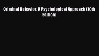[PDF Download] Criminal Behavior: A Psychological Approach (10th Edition) [PDF] Full Ebook