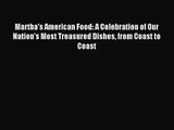 [PDF Download] Martha's American Food: A Celebration of Our Nation's Most Treasured Dishes