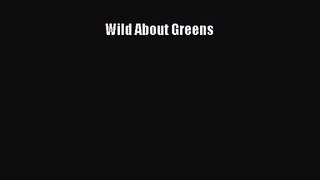 [PDF Download] Wild About Greens [PDF] Full Ebook