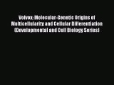 [PDF Download] Volvox: Molecular-Genetic Origins of Multicellularity and Cellular Differentiation