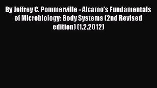 [PDF Download] By Jeffrey C. Pommerville - Alcamo's Fundamentals of Microbiology: Body Systems