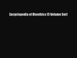 [PDF Download] Encyclopedia of Bioethics (5 Volume Set) [Read] Online