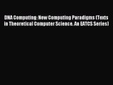 [PDF Download] DNA Computing: New Computing Paradigms (Texts in Theoretical Computer Science.