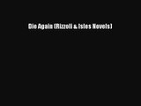 [PDF Download] Die Again (Rizzoli & Isles Novels) [Read] Full Ebook
