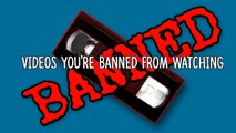 10 Videos You re Banned From Watching