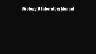 [PDF Download] Virology: A Laboratory Manual [Download] Online