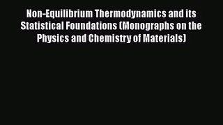 [PDF Download] Non-Equilibrium Thermodynamics and its Statistical Foundations (Monographs on