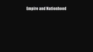 [PDF Download] Empire and Nationhood [Download] Online