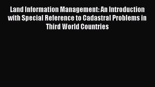 [PDF Download] Land Information Management: An Introduction with Special Reference to Cadastral