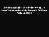 [PDF Download] Southern Italian Desserts: Rediscovering the Sweet Traditions of Calabria Campania