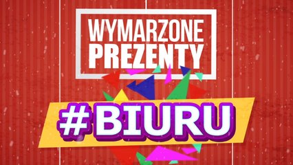 Historie wymarzonych prezentów - BIURU