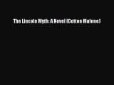 [PDF Download] The Lincoln Myth: A Novel (Cotton Malone) [PDF] Online
