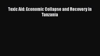 [PDF Download] Toxic Aid: Economic Collapse and Recovery in Tanzania [PDF] Full Ebook