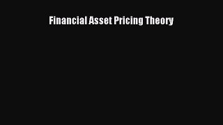 [PDF Download] Financial Asset Pricing Theory [PDF] Online